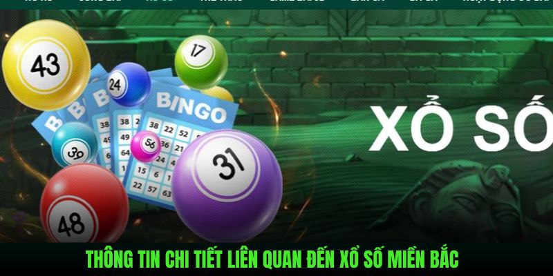 Chi tiết xoay quanh về vấn đề Xổ số miền Bắc