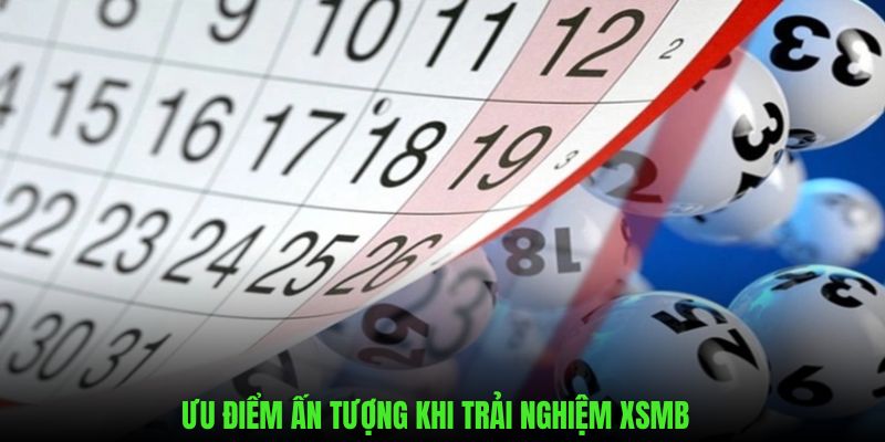 Ưu điểm ấn tượng khi tham gia xổ số miền Bắc